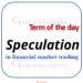 Understanding Speculation in financial market trading